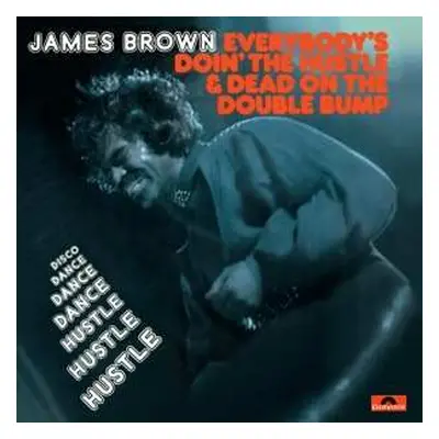 LP James Brown: Everybody's Doin' The Hustle & Dead On The Double Bump LTD | DLX