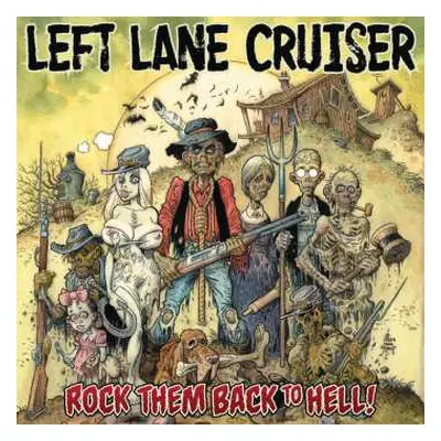 CD Left Lane Cruiser: Rock Them Back To Hell!