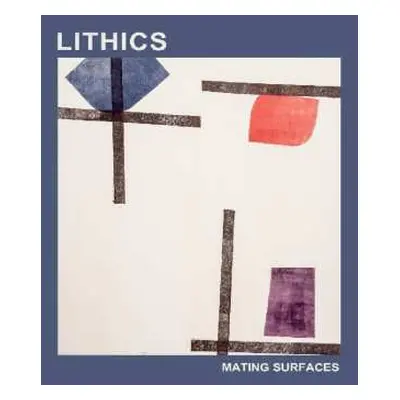 LP LITHICS: Mating Surfaces