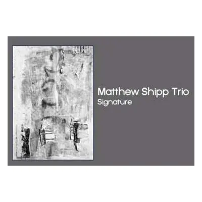 CD Matthew Shipp Trio: Signature