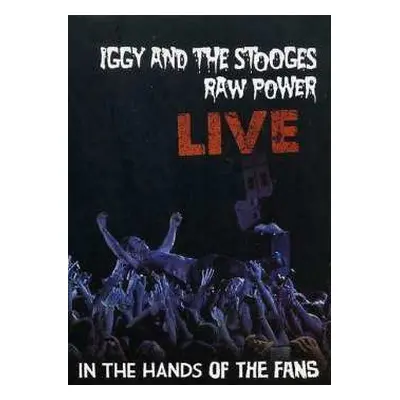 DVD The Stooges: Raw Power Live (In The Hands Of The Fans)