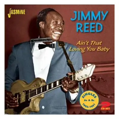 2CD Jimmy Reed: Ain't That Loving You Baby (Singles As & Bs 1953-1961)