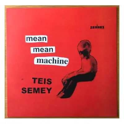 LP Teis Semey: Mean Mean Machine