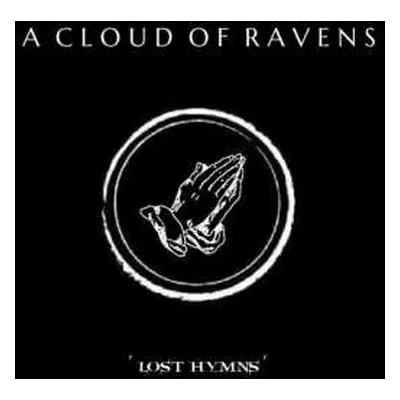 LP A Cloud Of Ravens: Lost Hymns