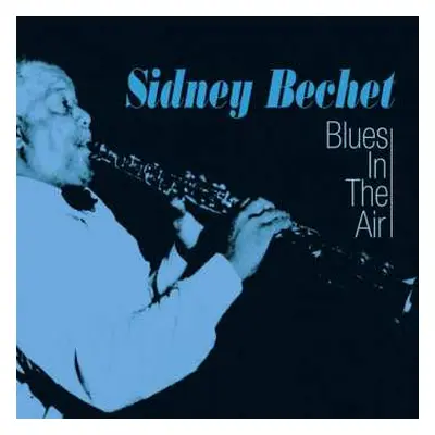 CD Sidney Bechet: Blues In The Air