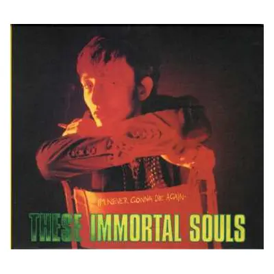 CD These Immortal Souls: I'm Never Gonna Die Again