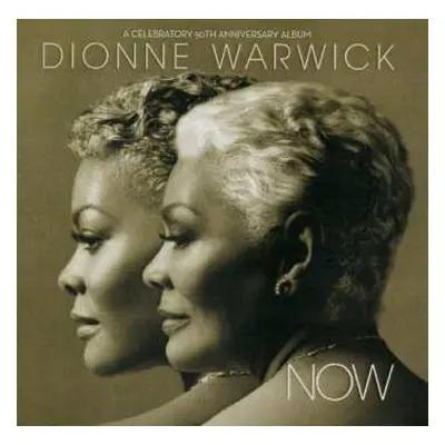 CD Dionne Warwick: Now (A Celebratory 50th Anniversary Album)