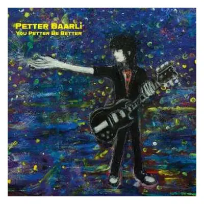 LP Petter Baarli: You Petter Be Better