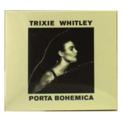 CD Trixie Whitley: Porta Bohemica