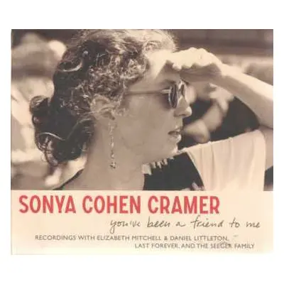 CD Sonya Cohen Cramer: You've Been a Friend to Me