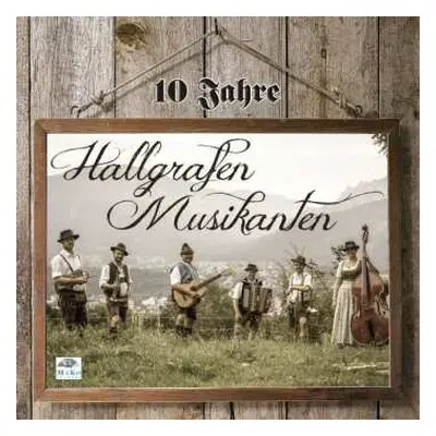 CD Hallgrafen Musikanten: 10 Jahre