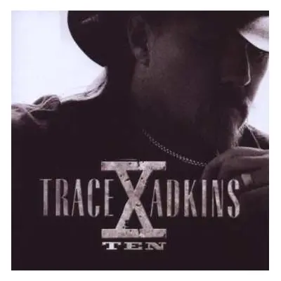 CD Trace Adkins: X (Ten)