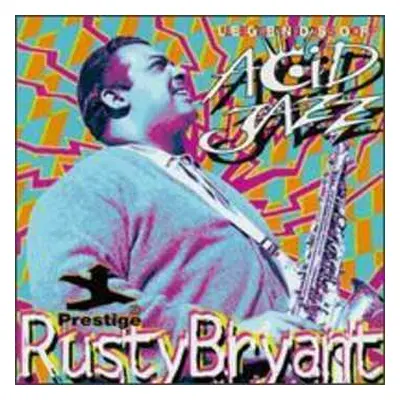 CD Rusty Bryant: Legends Of Acid Jazz