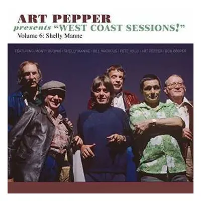 CD Shelly Manne & His Hollywood All Stars: Art Pepper Presents "West Coast Sessions!" Volume 6: 