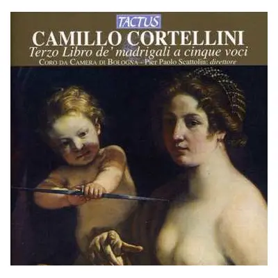 CD Camillo Cortellini: Terzo Libro de' Madrigali A Cinque Voci