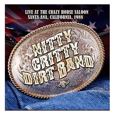 CD Nitty Gritty Dirt Band: Live At The Crazy Horse Saloon Santa Ana, California, 1988