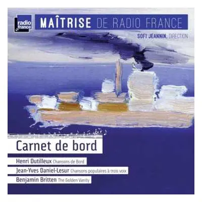 CD Henri Dutilleux: Maitrise De Radio France - Carnet De Bord