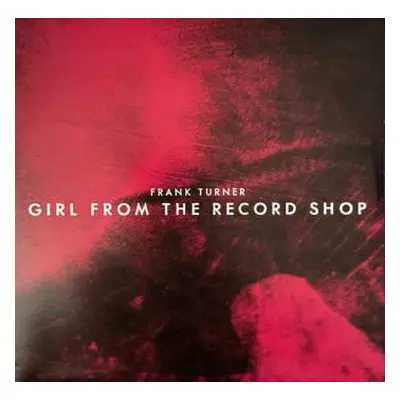 SP Frank Turner: Girl From The Record Shop LTD