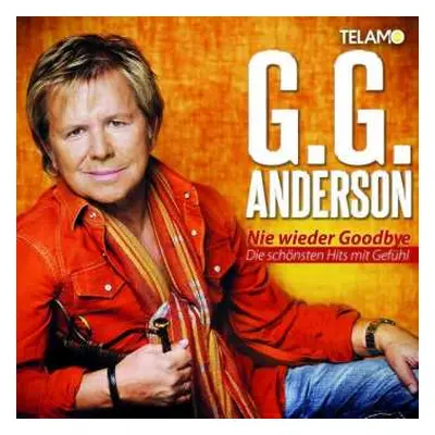 CD G.G. Anderson: Nie Wieder Goodbye (Die Schönsten Hits Mit Gefühl)