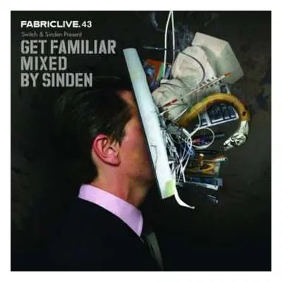 CD Switch: FabricLive.43 - Switch & Sinden Present Get Familiar