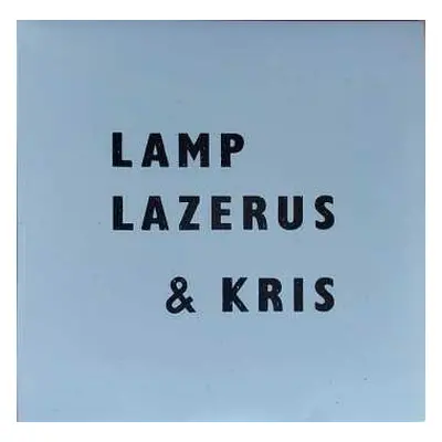 LP Lamp, Lazerus & Kris: Lamp, Lazerus & Kris CLR