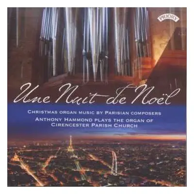 CD Anthony Hammond: Une Nuit de Noel: Christmas Organ Music by Parisian Composers