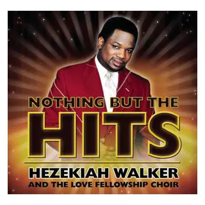 CD Hezekiah Walker/ Love Fellowship Choir: Hooked Of The Hits