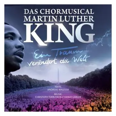 CD Various: Das Chormusical "martin Luther King" Für Soli,chor,streichorchester,bigband - Ein Tr