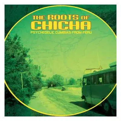 2LP Various: The Roots Of Chicha (Psychedelic Cumbias From Peru)