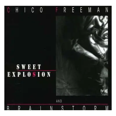 CD Chico Freeman: Sweet Explosion