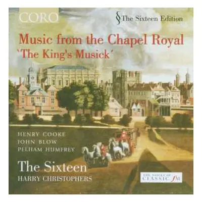 CD The Sixteen: Music From The Chapel Royal : The King’s Musick