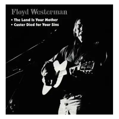 CD Floyd Westerman: Custer Died For Your Sins / The Land Is Your Mother