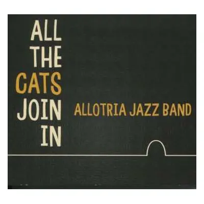 CD Allotria Jazzband München: All The Cats Join In