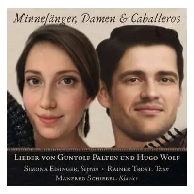 CD Guntolf Palten: Simona Eisinger & Rainer Trost - Minnesänger, Damen & Caballeros