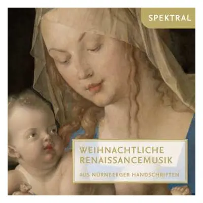 CD Various: Weihnachtliche Renaissancemusik (Aus Nürnberger Handschriften)