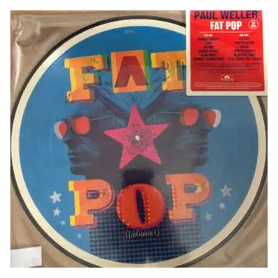 LP Paul Weller: Fat Pop (Volume 1) PIC | LTD