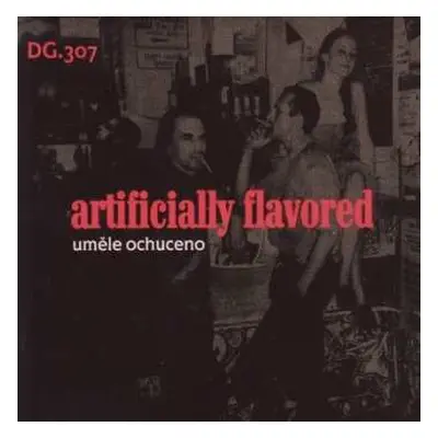 CD DG 307: Artificially Flavored / Uměle Ochuceno