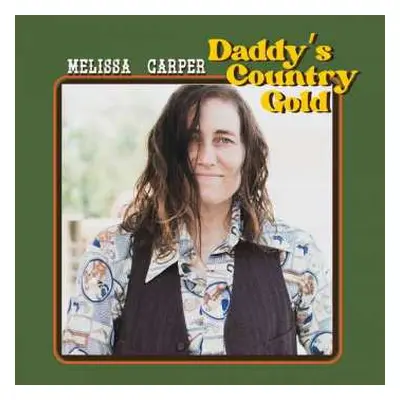 LP Melissa Carper: Daddy's Country Gold