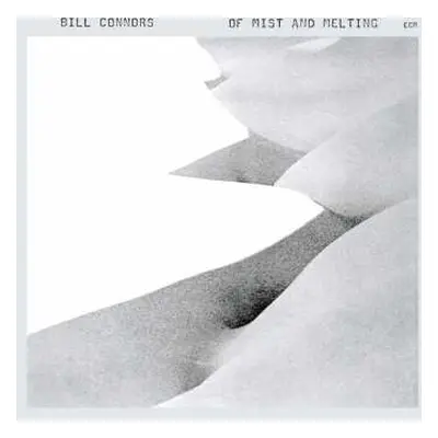 CD Bill Connors: Of Mist And Melting