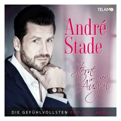 CD André Stade: Sterne In Den Augen • Die Gefühlvollsten Pop-Balladen