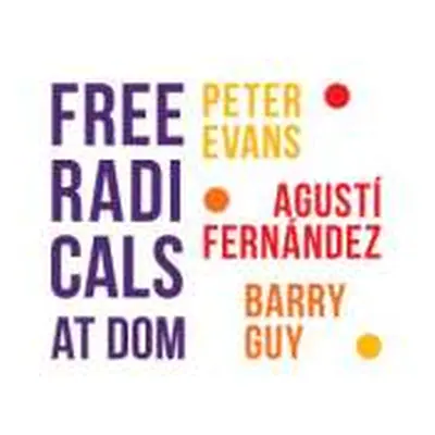 CD Peter Evans: Free Radicals At DOM