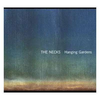 CD The Necks: Hanging Gardens