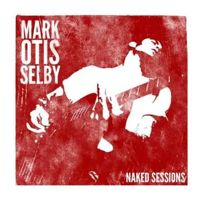 CD Mark Selby: Naked Sessions