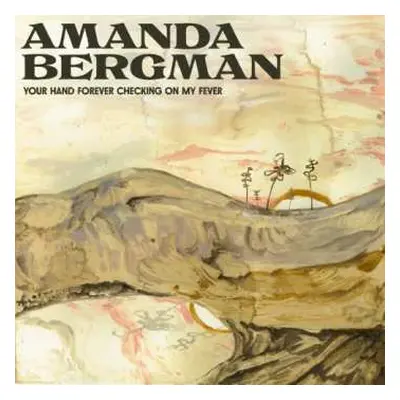 CD Amanda Bergman: Your Hand Forever Checking On My Fever