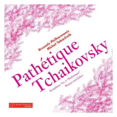 CD Pyotr Ilyich Tchaikovsky: Symphonie Nr. 6 H-Moll "Pathétique" • Der Nussknacker