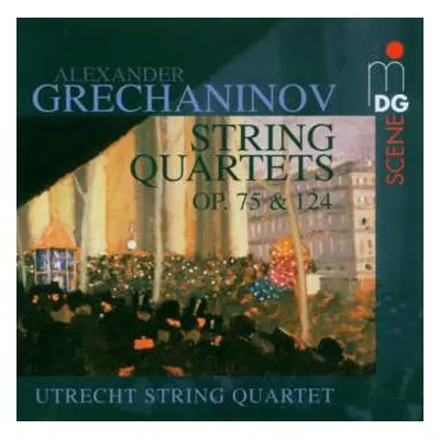 CD Alexander Gretschaninoff: Streichquartette Nr.3 & 4 (opp.75 & 124)