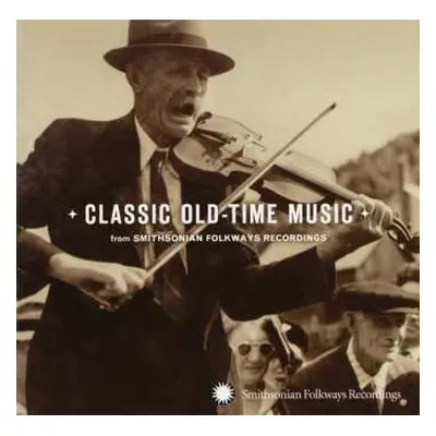 CD Various: Classic Old-time Music (From Smithsonian Folkways Recordings)