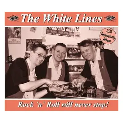 CD The White Lines: Rock'n'Roll Will Never Stop!