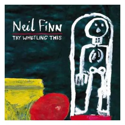 CD Neil Finn: Try Whistling This