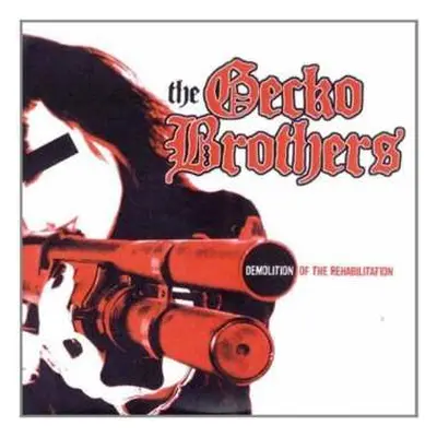 CD The Gecko Brothers: Demolition Of The Rehabilitation